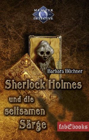 Sherlock Holmes und die seltsamen Särge