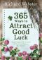 365 Ways to Attract Good Luck