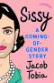 Sissy, A Coming-of-Gender Story