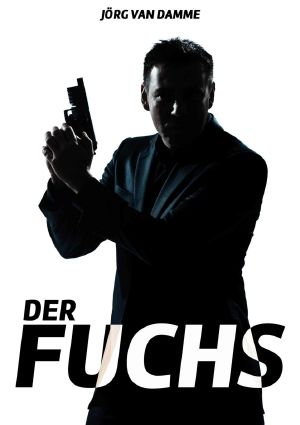 Der Fuchs: Kriminalroman (German Edition)