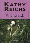 Kathy Reichs - Síri titok