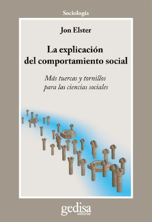 Explicación Del Comportamiento Social, La · Más Tuercas Y Tornillos Para Las Ciencias Sociales (Cladema Sociologia)