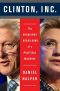 Clinton, Inc. · the Audacious Rebuilding of a Political Machine