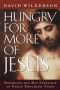 Hungry for More of Jesus · Experiencing His Presence in These Troubled Times