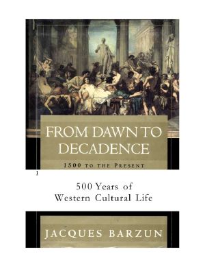 From Dawn to Decadence · 500 Years of Western Cultural Life 1500 to the Present