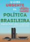 O Livro Urgente Da Política Brasileira, 3a Edição