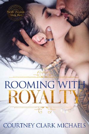 Rooming With Royalty: A steamy opposites-attract royal sports romance (Pacific Passions Book 2)