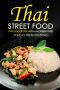 Thai Street Food - Thai Cookbook With a Modern Twist · Simple and Delicious Thai Recipes