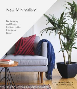 New Minimalism · Decluttering and Design for Sustainable, Intentional Living