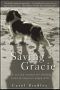 Saving Gracie · How One Dog Escaped the Shadowy World of American Puppy Mills