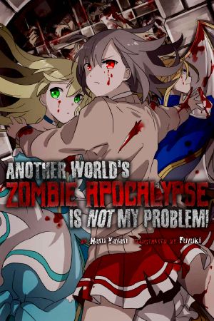 Another World’s Zombie Apocalypse Is Not My Problem!