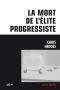 La Mort De L'élite Progressiste