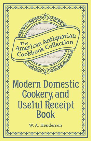 Modern Domestic Cookery, and Useful Receipt Book