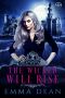 The Wicked Will Rise: A Reverse Harem Academy Series (University of Morgana: Academy of Enchantments and Witchcraft Book 8)