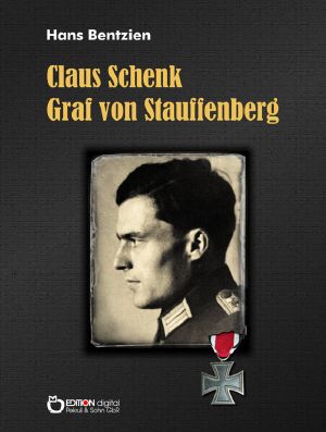 Claus Schenk Graf von Stauffenberg · Der Täter und seine Zeit