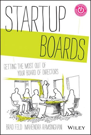 Startup Boards · Getting the Most Out of Your Board of Directors