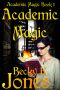 Academic Magic · Academic Magic Book 1