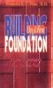 Building on a Firm Foundation · A Guide to Developing Your Christian Walk