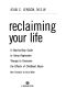 Reclaiming Your Life · A Step-By-Step Guide to Using Regression Therapy Overcome Effects Childhood Abus E