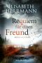 Requiem für einen Freund · Kriminalroman (Joachim Vernau 6)