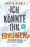 Ich könnte ihn erwürgen! · Vom einfachen Umgang mit schwierigen Menschen - Mit Weißglut-Test