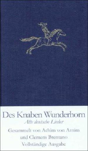 Des Knaben Wunderhorn · Alte Deutsche Lieder