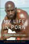 My Life in Porn · the Bobby Blake Story