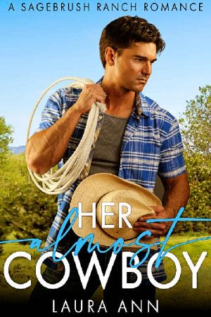 Her Almost Cowboy: clean cowboy romance (Sagebrush Ranch Book 2)