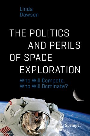 The Politics and Perils of Space Exploration