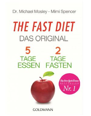 Die Fast Diet · Das Original · 5 Tage essen · 2 Tage Fasten