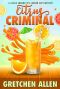 Citrus Criminal (A Juiced Around the Corner Cozy Mystery Book 2)