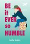 Be It Ever So Humble