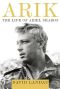 Arik - The Life Of Ariel Sharon