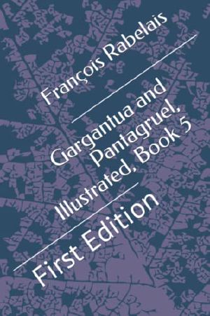Gargantua and Pantagruel, Illustrated, Book 1