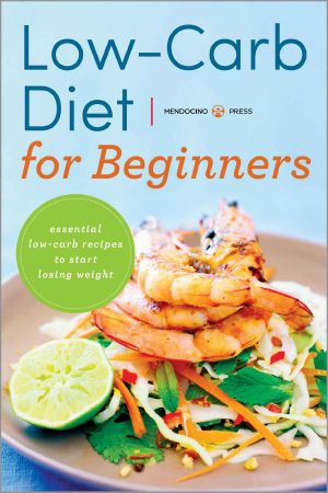 Low Carb Diet for Beginners · Essential Low Carb Recipes to Start Losing Weight