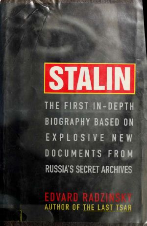 Stalin · the first in-depth biography based on explosive new documents from Russia's secret archives