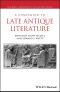 A Companion to Late Antique Literature