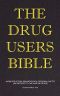 The Drug Users Bible