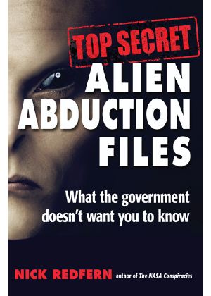 Top Secret Alien Abduction Files: What the government doesn't want you to know