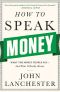 How to Speak Money · What the Money People Say--And What It Really Means