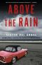 Above the Rain · A Novel