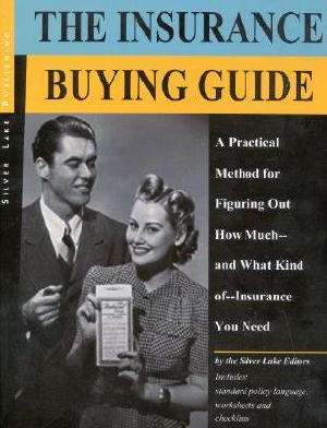 The Insurance Buying Guide a Practical Method for Figuring Out How Much and What Kind of Insurance You Need