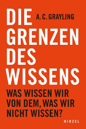 Die Grenzen des Wissens · Was wissen wir von dem, was wir nicht wissen