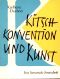 Kitsch, Konvention und Kunst · Eine literarische Streitschrift