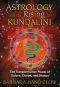 Astrology and the Rising of Kundalini · the Transformative Power of Saturn, Chiron, and Uranus