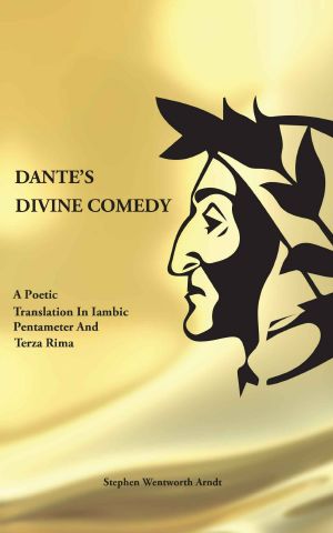 Dante's Divine Comedy · A Poetic Translation in Iambic Pentameter and Terza Rima