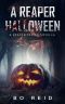 A Reaper Halloween: A Reaper Series Novella (The Reapers Book 5)