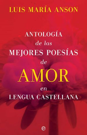 Antología de las mejores poesías de amor en lengua española