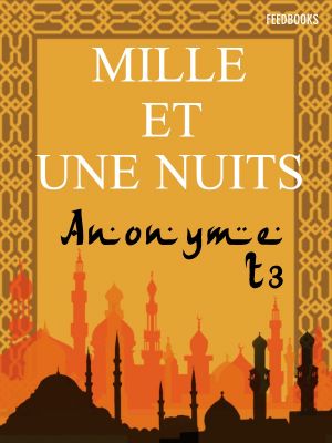 Les Mille Et Une Nuits - Tome Troisième