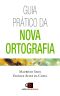 Guia Prático da Nova Ortografia